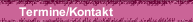 Termine/Kontakt